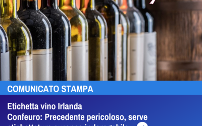 ETICHETTA VINO IRLANDA CONFEURO: PRECEDENTE PERICOLOSO, SERVE ETICHETTATURA EUROPEA INDEROGABILE