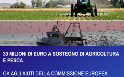 30 MILIONI DI EURO A SOSTEGNO DI AGRICOLTURA E PESCA