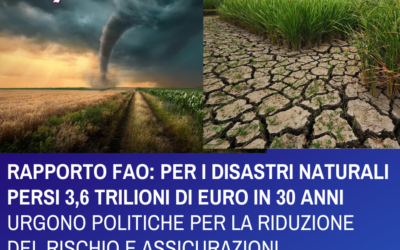 RAPPORTO FAO: PER I DISASTRI NATURALI PERSI 3,6 TRILIONI DI EURO IN 30 ANNI