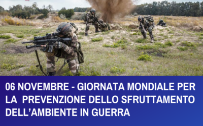 6 NOVEMBRE: GIORNATA MONDIALE PER LA PREVENZIONE DELLO SFRUTTAMENTO DELL’AMBIENTE IN GUERRA